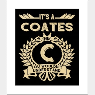 Coates Name - It Is A Coates Thing You Wouldnt Understand Posters and Art